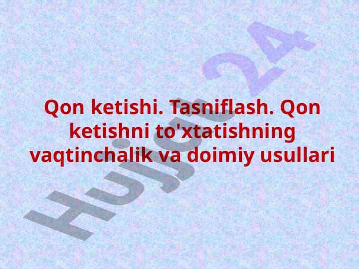Qon ketishi va uni toshtatish usullari