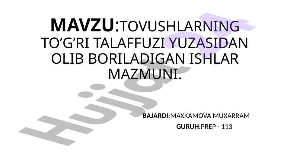 Tovushlarning to'g'ri talaffuzi yuzasidan olib boriladigan ishlar