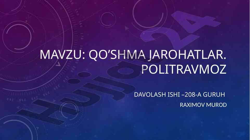 Qo’shma jarohatlar va politravmoz davolash ishlari