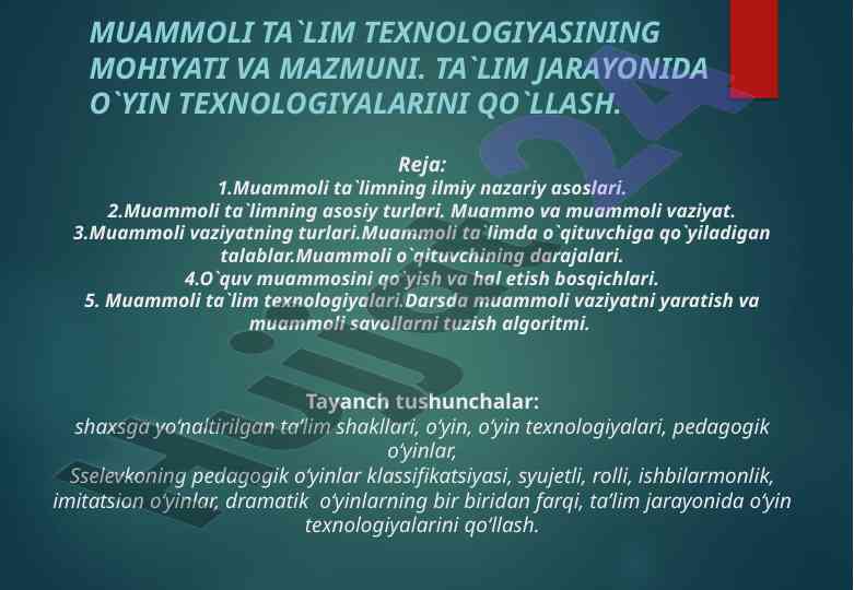 Muammoli ta'lim va o'yin texnologiyalari asoslari