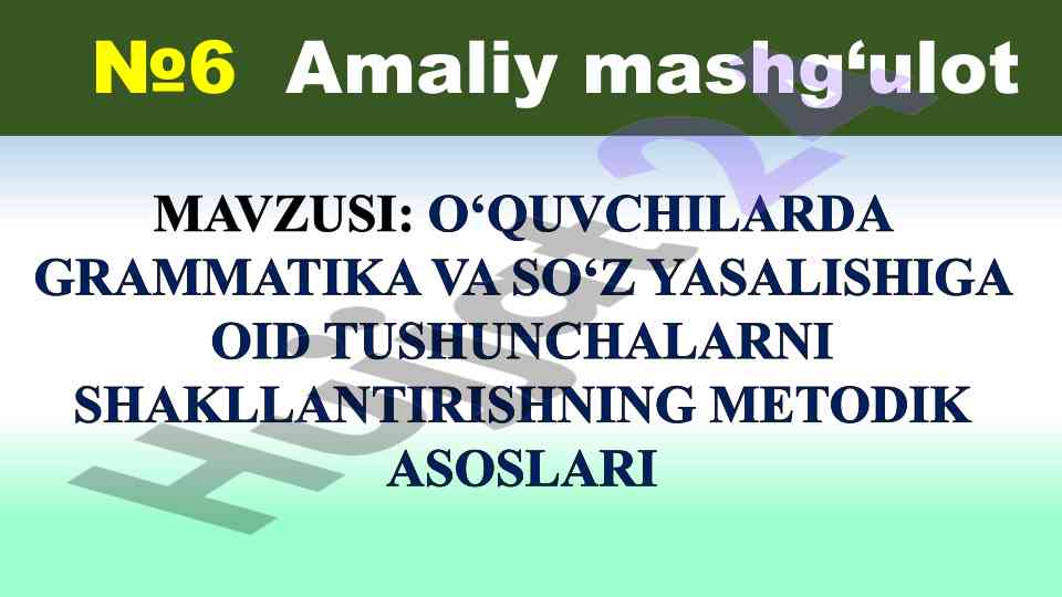 O‘quvchilarda grammatika va so‘z yasalishiga oid tushunchalar