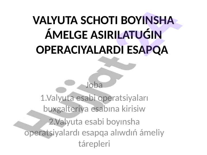Valyuta esabi operatsiyalari esapqa aliw tarepleri