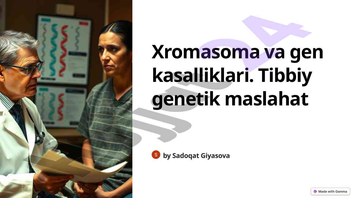 Xromosoma va gen kasalliklari tibbiy ma'lumotlar