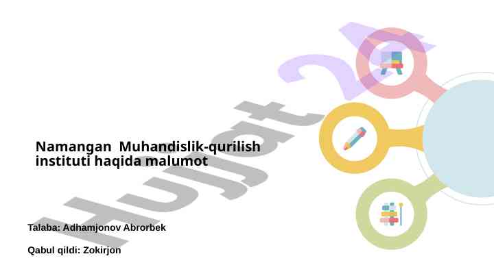 Namangan muhandislik-qurilish instituti haqida ma'lumot
