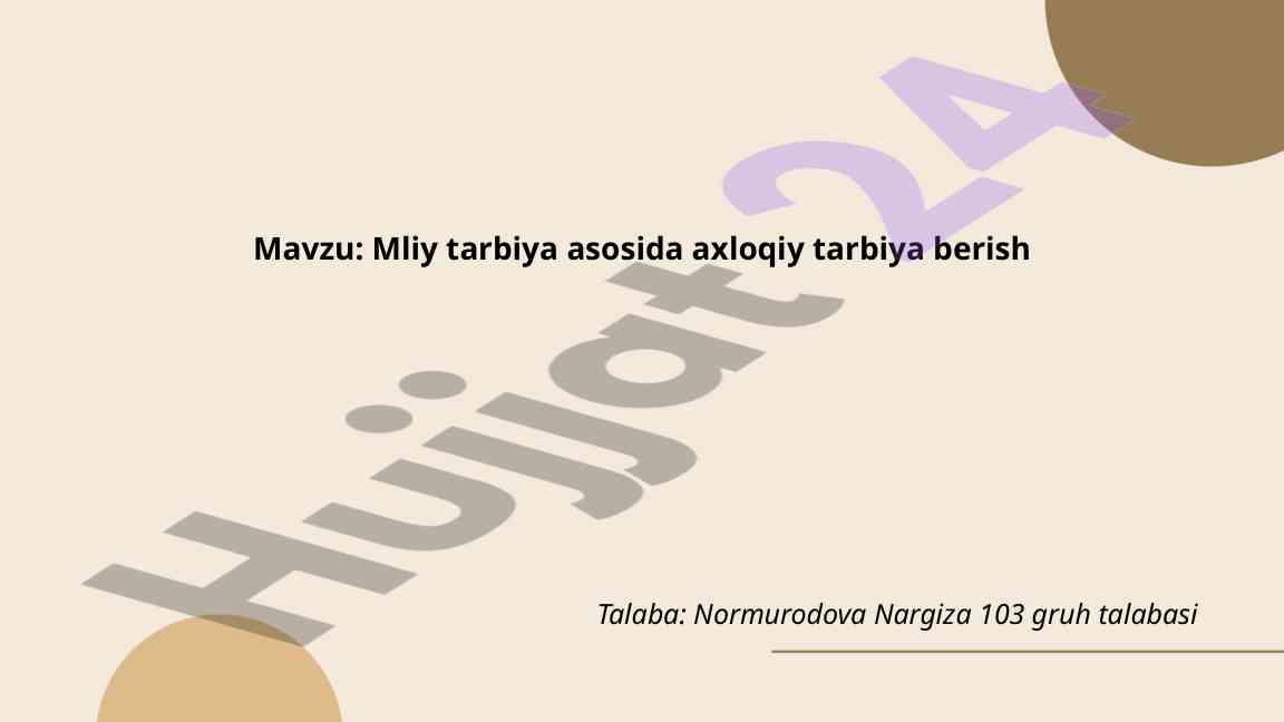 Mliy Tarbiya Asosida Axloqiy Tarbiya Berish