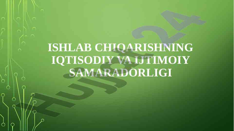 Ishlab chiqarish samaradorligi va iqtisodiy natijalar