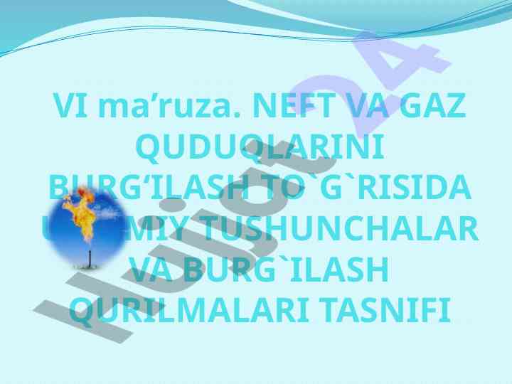 Neft va gaz quduqlarini burg‘ilash asoslari