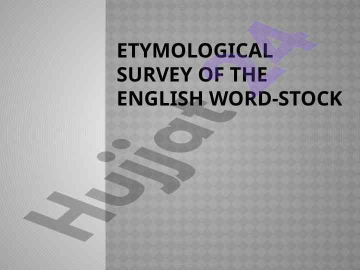 Etymological survey of english vocabulary characteristics
