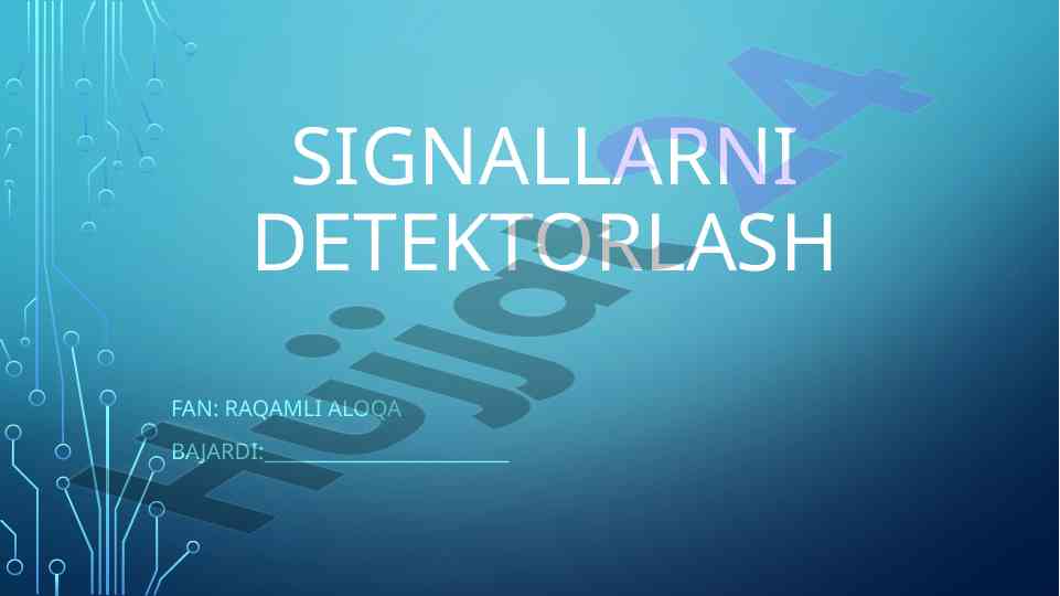 Signallarni detektorlashning asosiy usullari