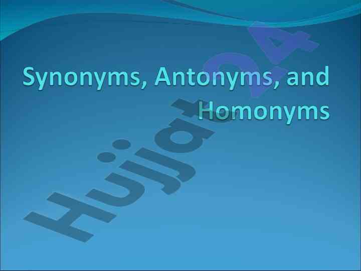 Understanding synonyms and antonyms in language
