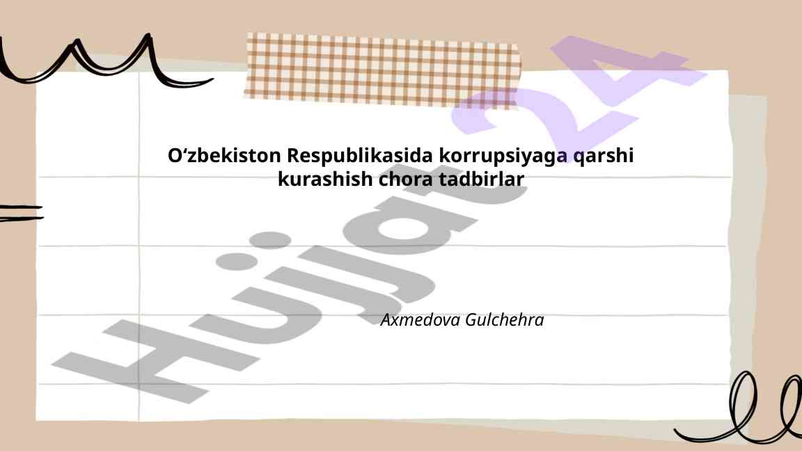 Korrupsiyaga qarshi kurashishning huquqiy asoslari