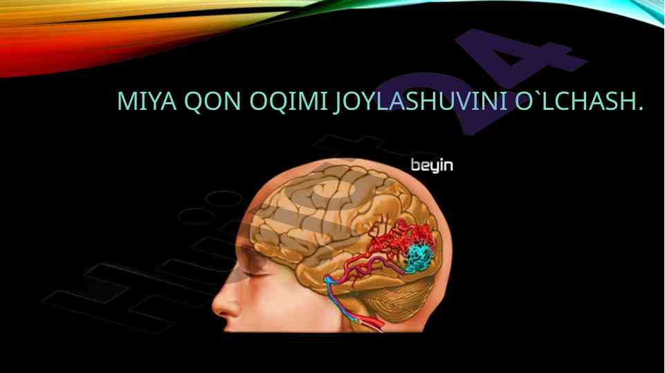 Miya qon oqimi joylashuvini o'lchash metodlari