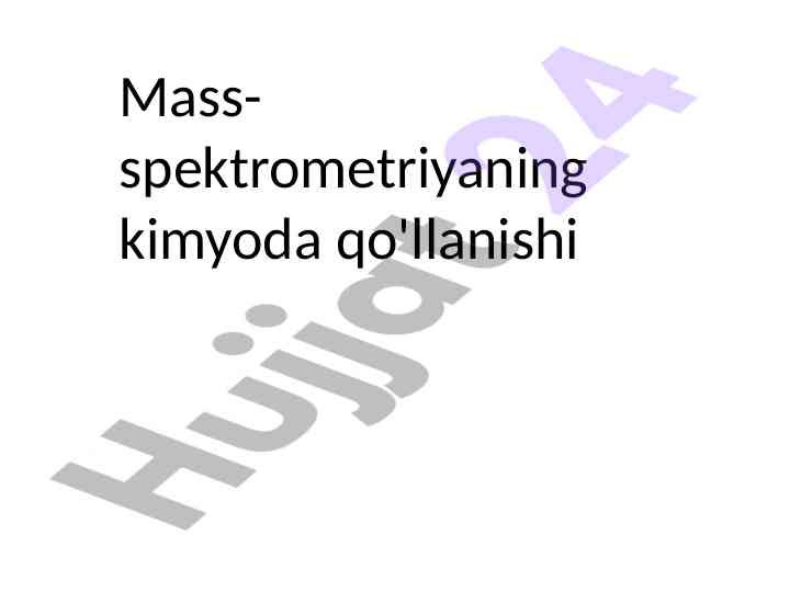 Mass-spektrometriyaning kimyoda qo'llanishi