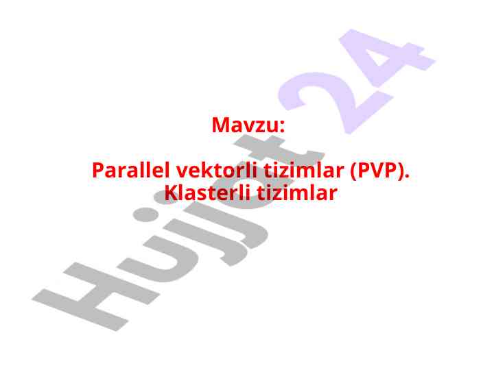Parallel vektorli tizimlar va klasterli tizimlar