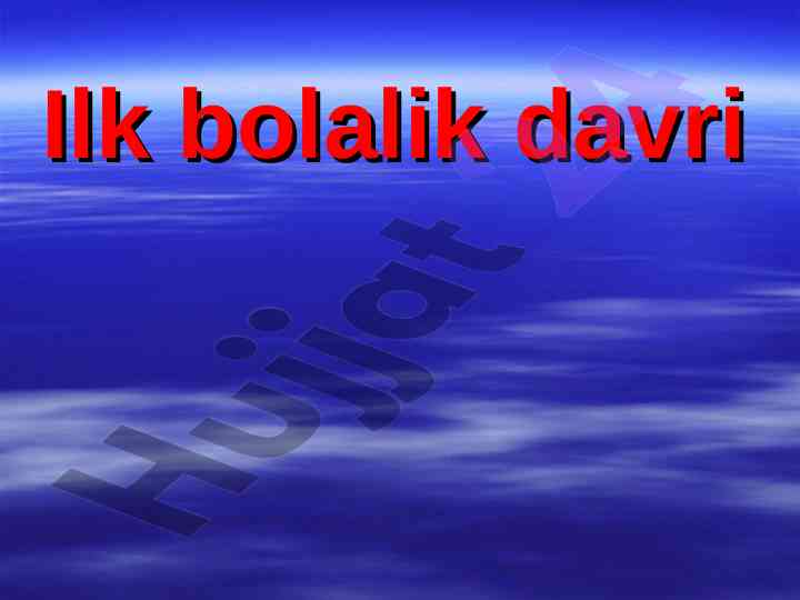 Ilk bolalik davri psixik nazariyalar va o'sish