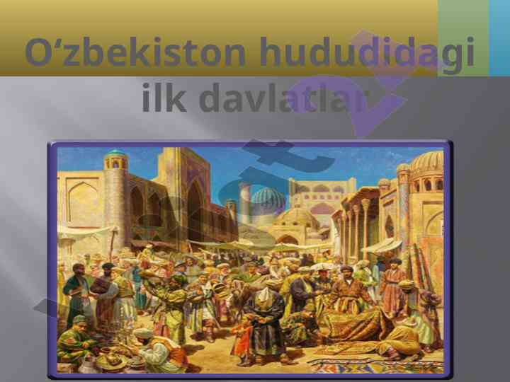 O‘zbekiston hududidagi ilk davlatlar tarixi