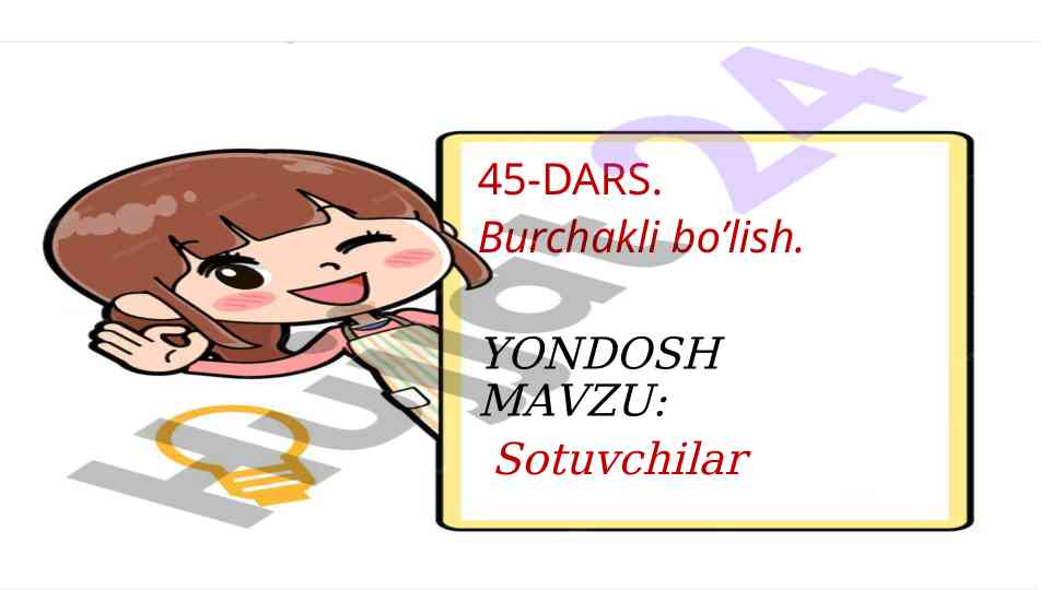 Burchakli bo’lish dars ishlanmalari