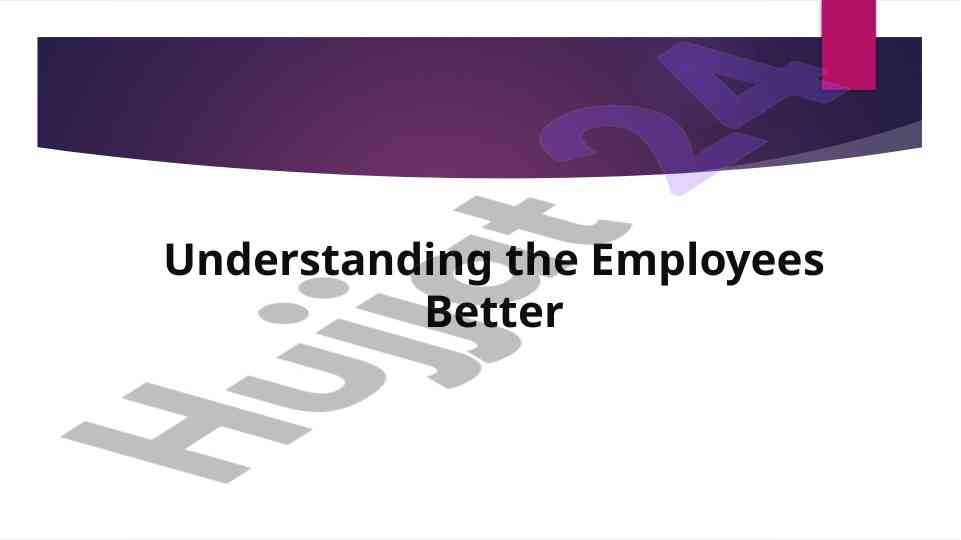 Understanding the employees better for organizational success