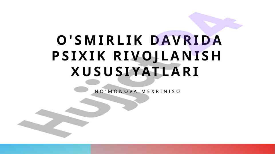 O'smirlik davrida psixik rivojlanish xususiyatlari