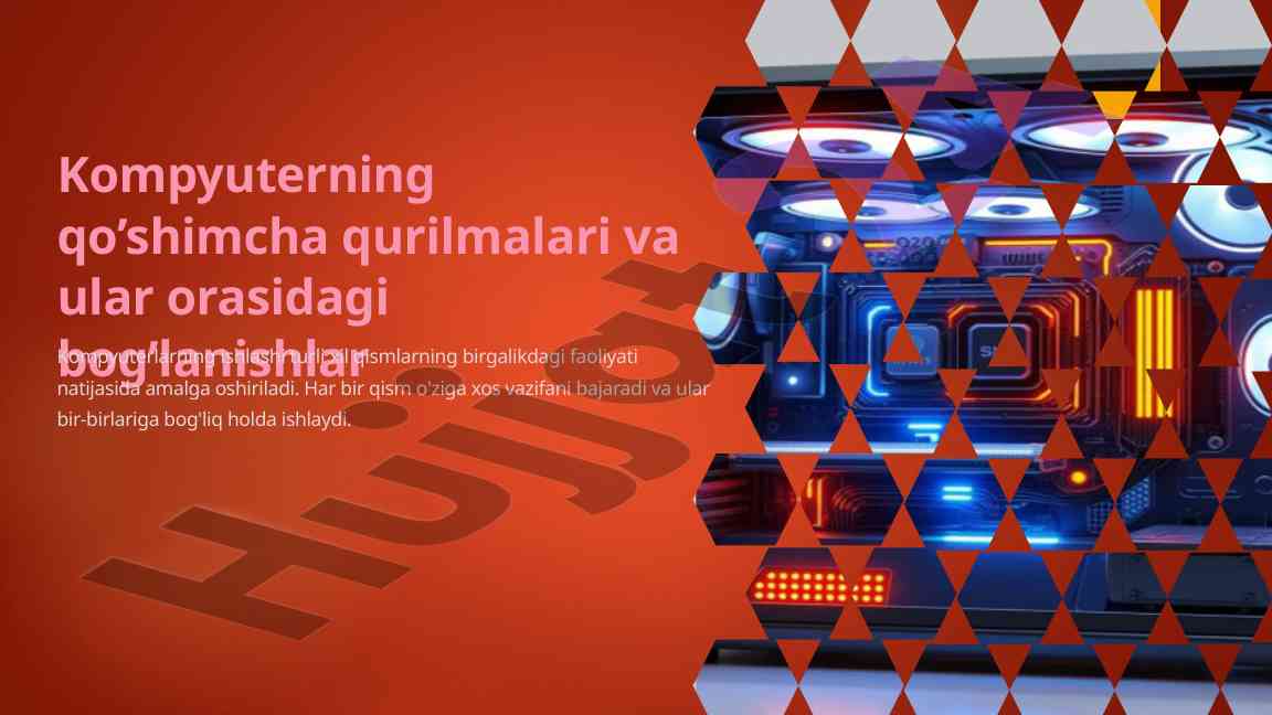 Kompyuter qurilmalari va ularning bog'lanishlari