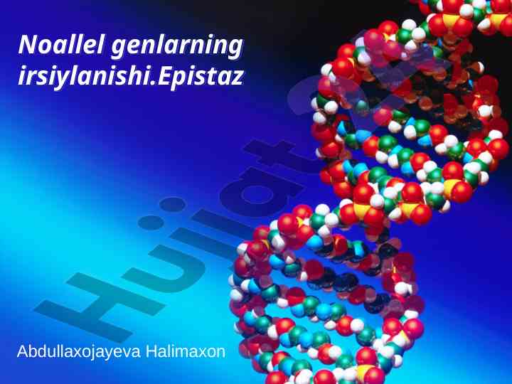 Noallel genlarning irsiylanishi va epistaz