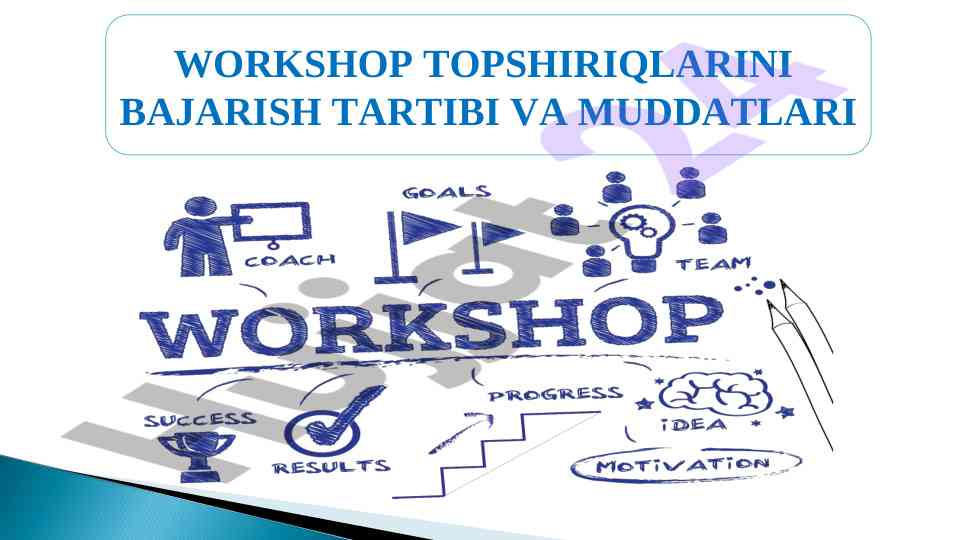 Workshop mashg‘ulotlarini o‘tqazish tartibi