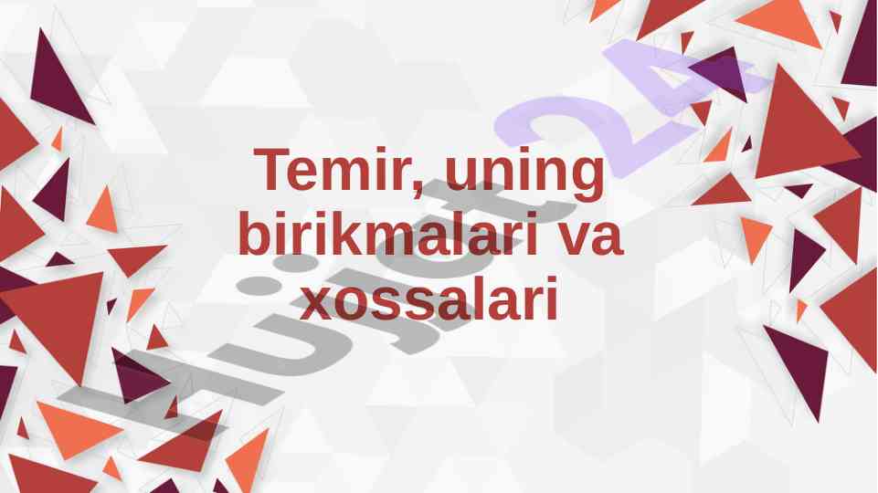 Temirning fizik va kimyoviy xossalari tafsilotlari