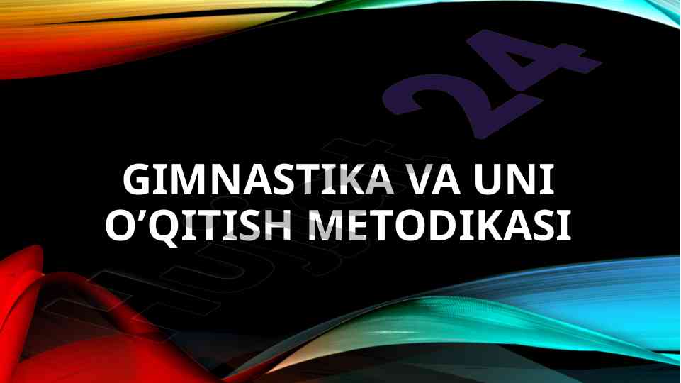 Gimnastika va uni o'qitish metodikasi