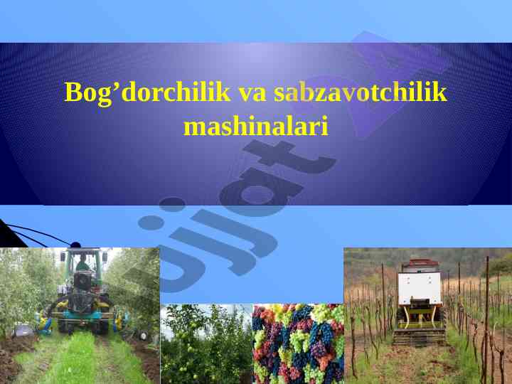Bog’dorchilikda o‘g‘itlash usullari va mashinalar