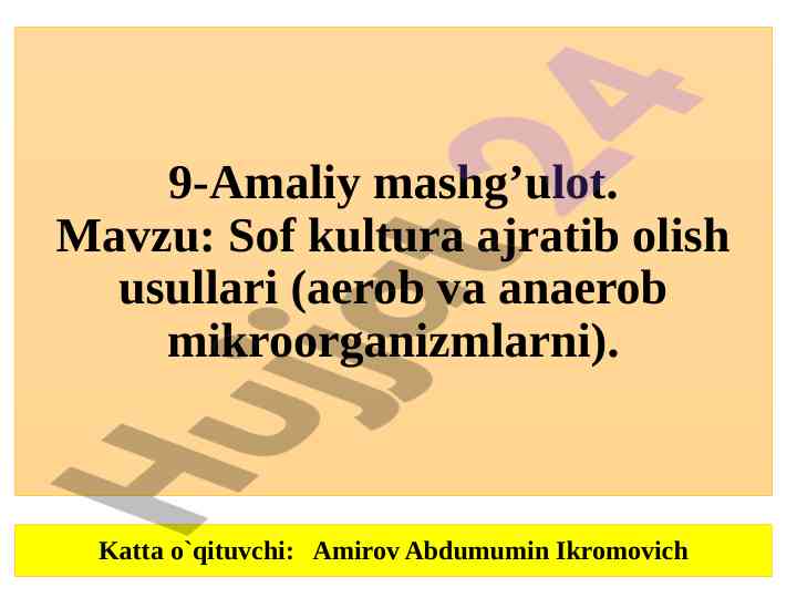Sof kultura ajratish usullari amaliy mashg’ulot