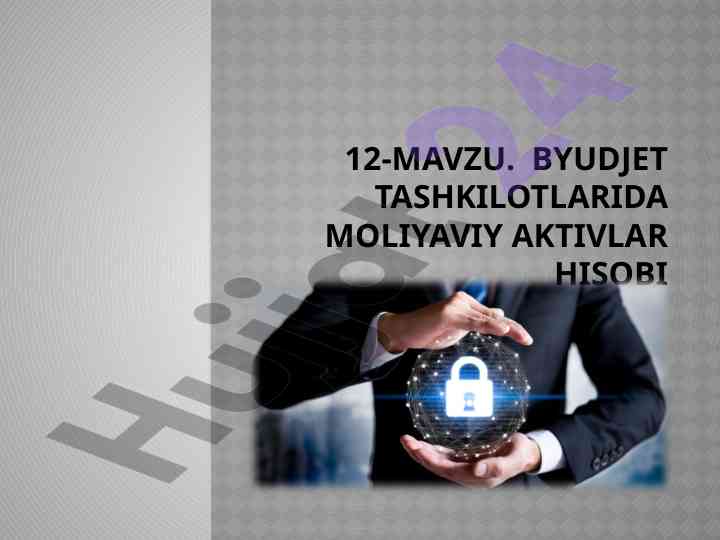 Byudjet tashkilotlarida moliyaviy aktivlar hisobi