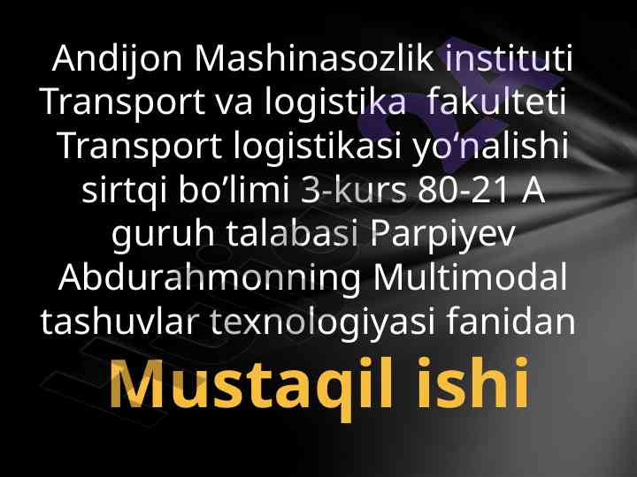 Multimodal tashuvlar texnologiyasi mustaqil ish