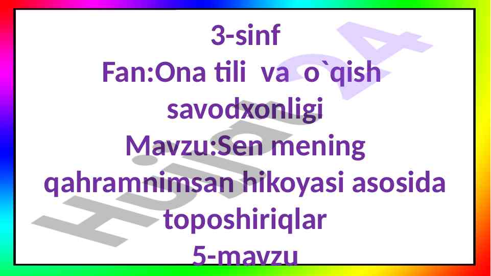 Sen mening qahramnimsan hikoyasi asosida topshiriqlar