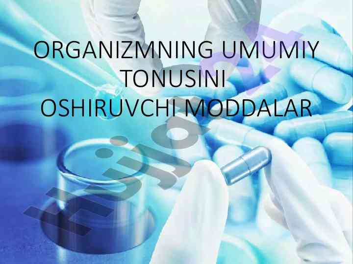 Organizmning umumiy tonusini oshiruvchi moddalar