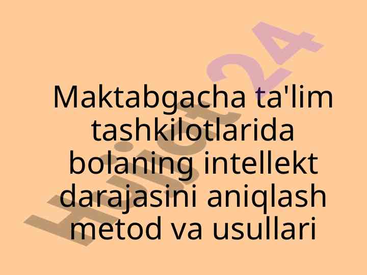 Bolaning intellekt darajasini aniqlash metodlari