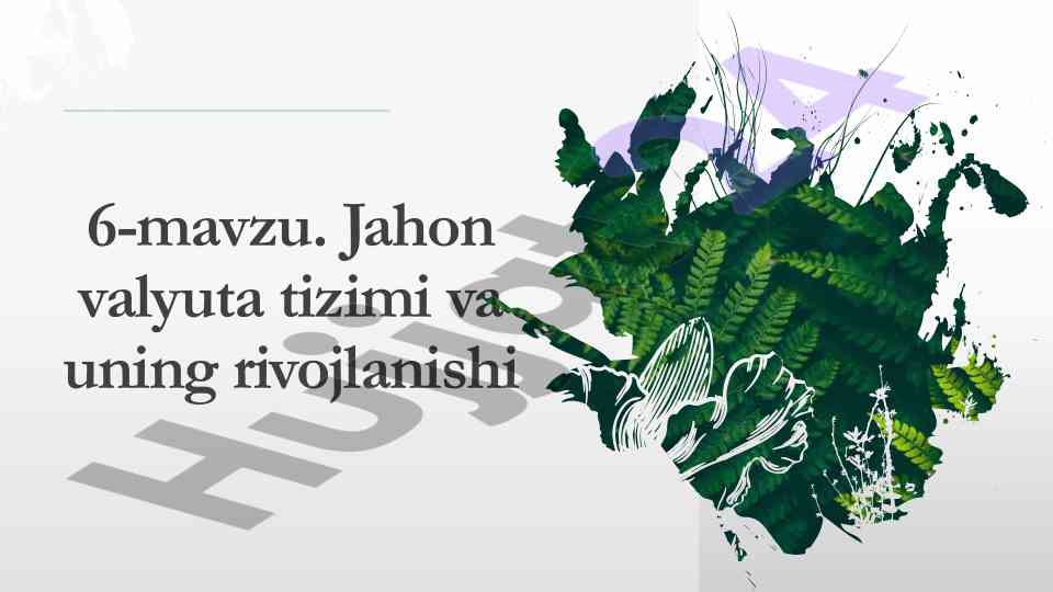 Jahon valyuta tizimi va uning rivojlanishi