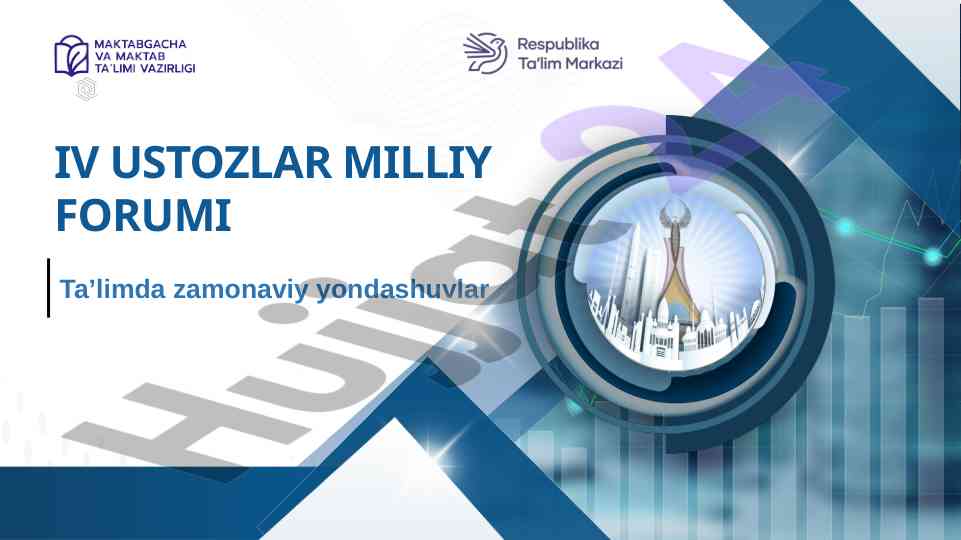 Zamonaviy yondashuvlar ta’limda ustozlar forumida