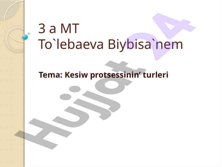 Kesiw protsessining turleri va elementlari