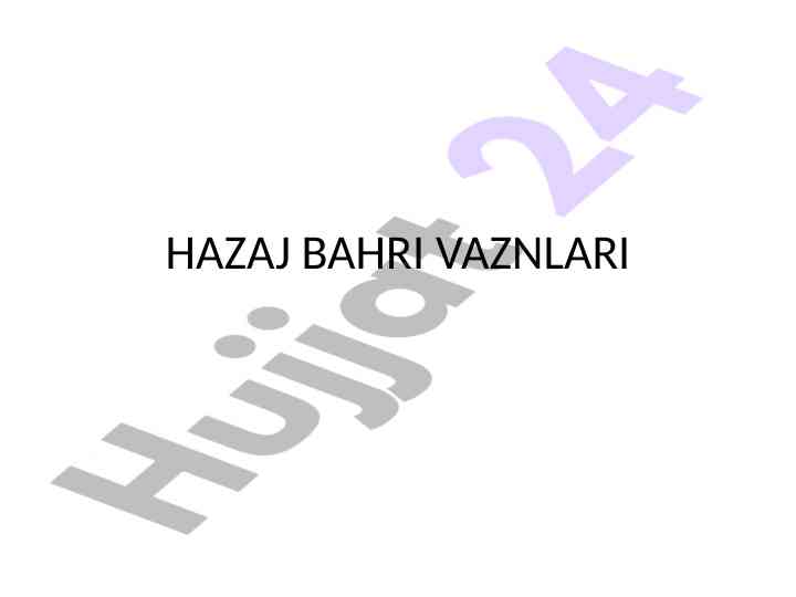 Hazaj bahri vaznlari: zihoflar va ruknlarning tizimi