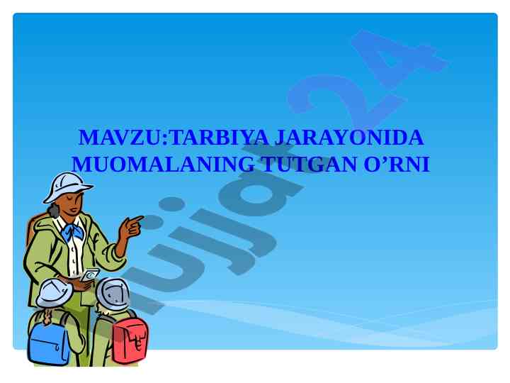 Tarbiyaning muomaladagi o'rni va xususiyatlari