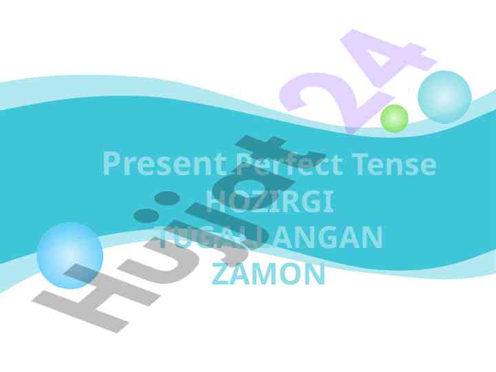Present perfect tense hozirgi tugallangan zamon
