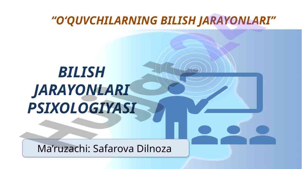 O‘quvchilarning bilish jarayonlari psixologiyasi
