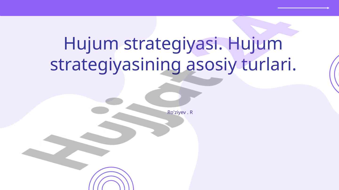 Hujum strategiyasining asosiy turlari va afzalliklari
