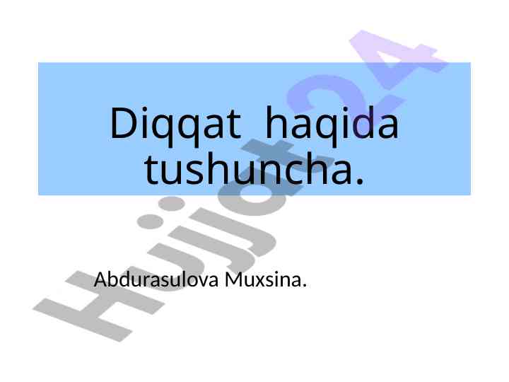 Diqqat haqida tushuncha va uning ahamiyati