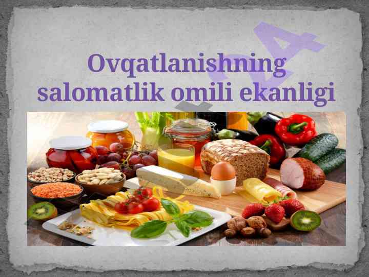 Ovqatlanishning salomatlikka ta'siri va gigienik talablar