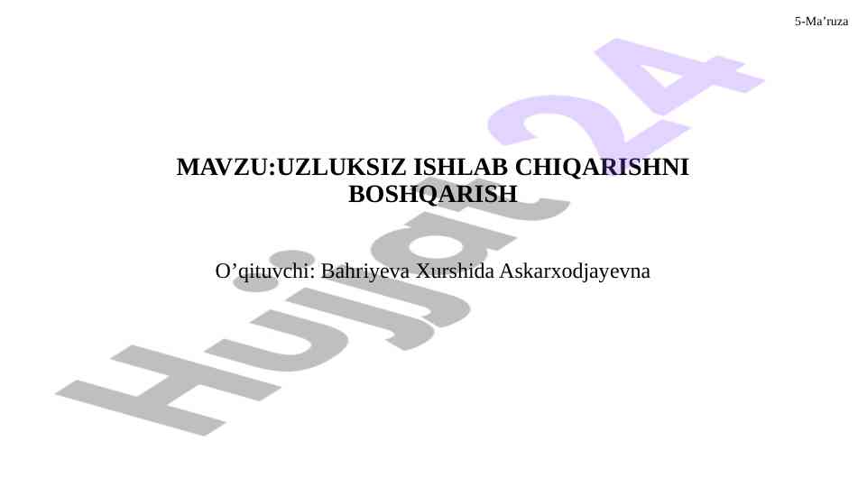 Uzluksiz ishlab chqarishni boshqarish xususiyatlari