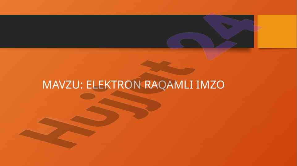 Elektron raqamli imzo tushunchasi va ahamiyati