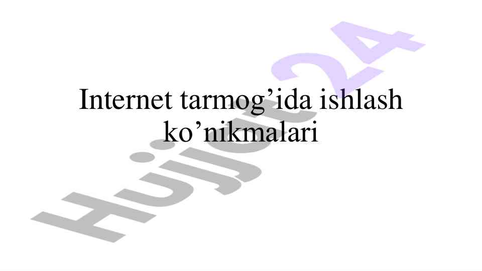 Internet tarmog‘ida ishlash ko‘nikmalari o‘rganish