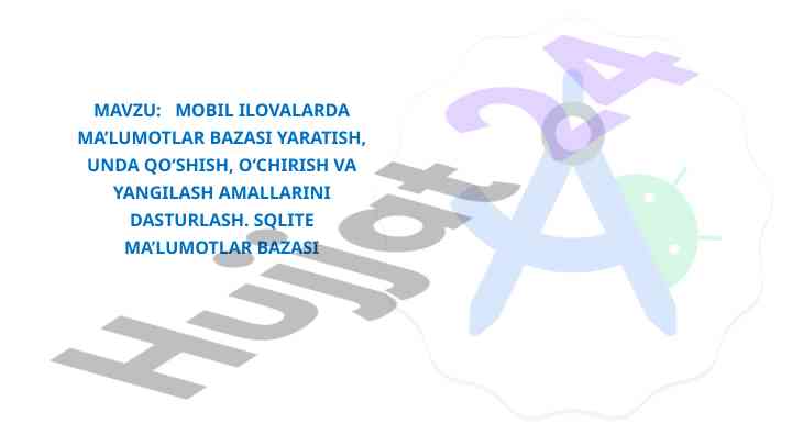 Mobil ilovalarda ma'lumotlar bazasi yaratish
