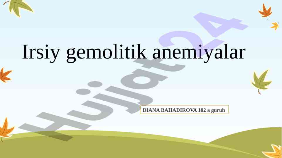Irsiy gemolitik anemiyalar va ularning tahlili